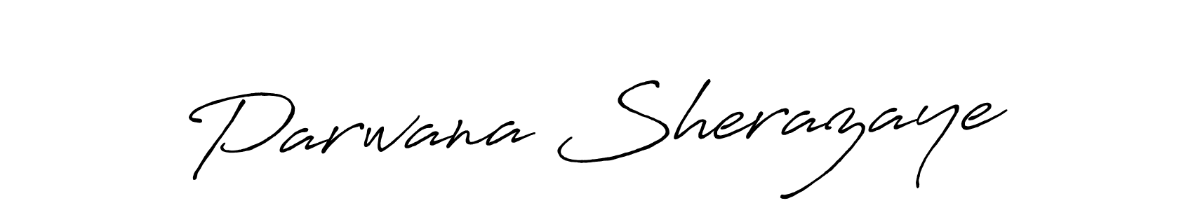 Make a beautiful signature design for name Parwana Sherazaye. With this signature (Antro_Vectra_Bolder) style, you can create a handwritten signature for free. Parwana Sherazaye signature style 7 images and pictures png