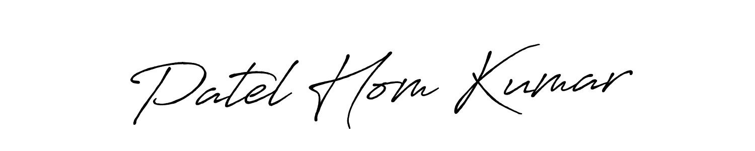You should practise on your own different ways (Antro_Vectra_Bolder) to write your name (Patel Hom Kumar) in signature. don't let someone else do it for you. Patel Hom Kumar signature style 7 images and pictures png