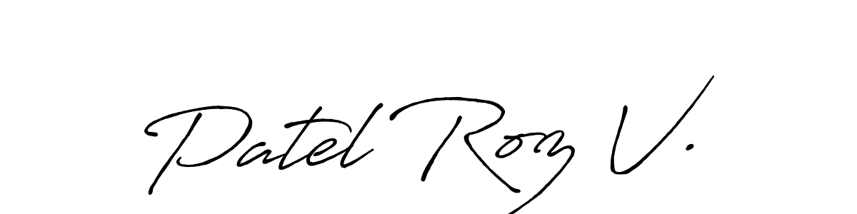 Create a beautiful signature design for name Patel Roz V.. With this signature (Antro_Vectra_Bolder) fonts, you can make a handwritten signature for free. Patel Roz V. signature style 7 images and pictures png