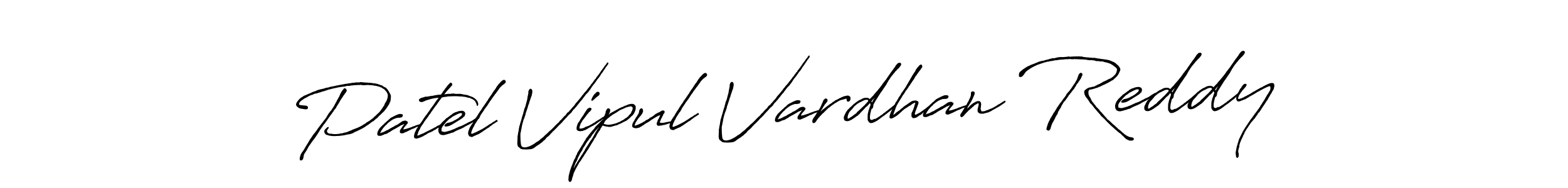 Similarly Antro_Vectra_Bolder is the best handwritten signature design. Signature creator online .You can use it as an online autograph creator for name Patel Vipul Vardhan Reddy. Patel Vipul Vardhan Reddy signature style 7 images and pictures png