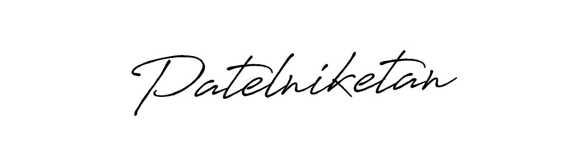 if you are searching for the best signature style for your name Patelniketan. so please give up your signature search. here we have designed multiple signature styles  using Antro_Vectra_Bolder. Patelniketan signature style 7 images and pictures png