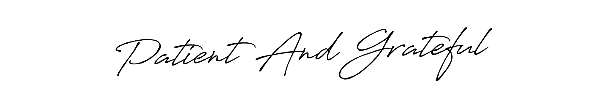 if you are searching for the best signature style for your name Patient And Grateful. so please give up your signature search. here we have designed multiple signature styles  using Antro_Vectra_Bolder. Patient And Grateful signature style 7 images and pictures png