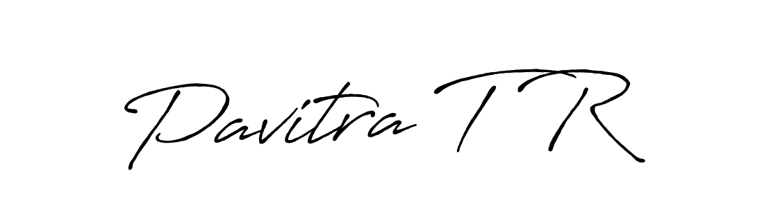 You should practise on your own different ways (Antro_Vectra_Bolder) to write your name (Pavitra T R) in signature. don't let someone else do it for you. Pavitra T R signature style 7 images and pictures png