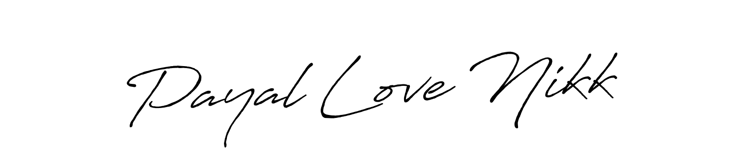 This is the best signature style for the Payal Love Nikk name. Also you like these signature font (Antro_Vectra_Bolder). Mix name signature. Payal Love Nikk signature style 7 images and pictures png