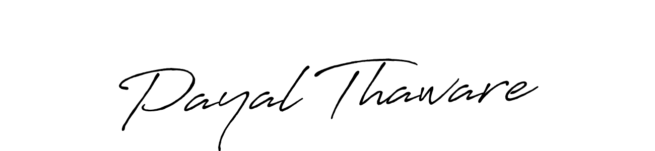 Create a beautiful signature design for name Payal Thaware. With this signature (Antro_Vectra_Bolder) fonts, you can make a handwritten signature for free. Payal Thaware signature style 7 images and pictures png