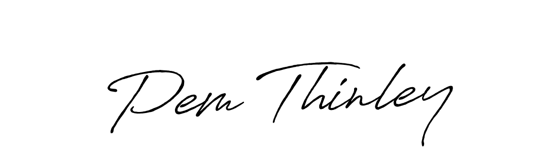 You should practise on your own different ways (Antro_Vectra_Bolder) to write your name (Pem Thinley) in signature. don't let someone else do it for you. Pem Thinley signature style 7 images and pictures png