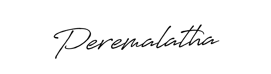 The best way (Antro_Vectra_Bolder) to make a short signature is to pick only two or three words in your name. The name Peremalatha include a total of six letters. For converting this name. Peremalatha signature style 7 images and pictures png