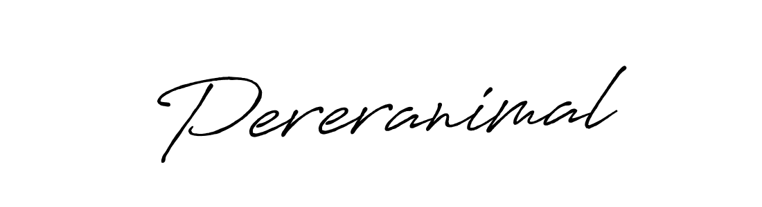 Design your own signature with our free online signature maker. With this signature software, you can create a handwritten (Antro_Vectra_Bolder) signature for name Pereranimal. Pereranimal signature style 7 images and pictures png