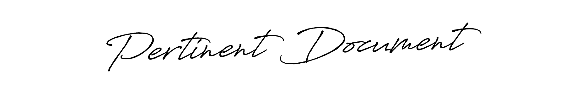 You should practise on your own different ways (Antro_Vectra_Bolder) to write your name (Pertinent Document) in signature. don't let someone else do it for you. Pertinent Document signature style 7 images and pictures png