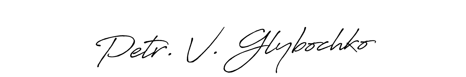 Petr. V. Glybochko stylish signature style. Best Handwritten Sign (Antro_Vectra_Bolder) for my name. Handwritten Signature Collection Ideas for my name Petr. V. Glybochko. Petr. V. Glybochko signature style 7 images and pictures png