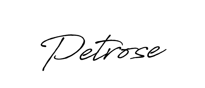 Design your own signature with our free online signature maker. With this signature software, you can create a handwritten (Antro_Vectra_Bolder) signature for name Petrose. Petrose signature style 7 images and pictures png