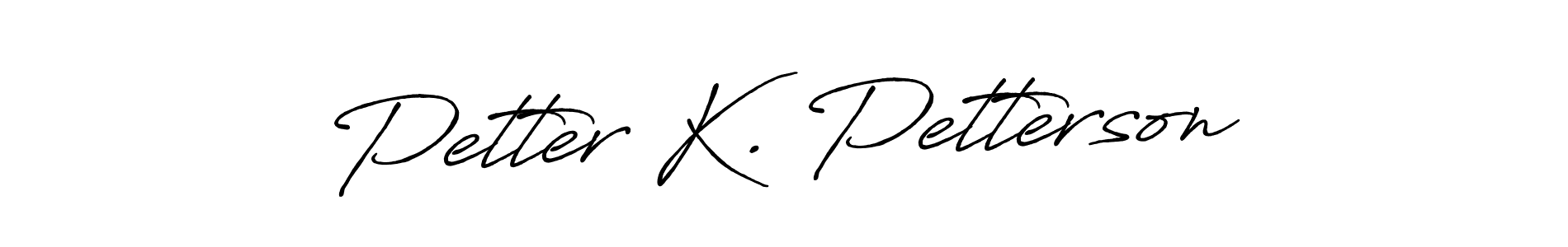 Petter K. Petterson stylish signature style. Best Handwritten Sign (Antro_Vectra_Bolder) for my name. Handwritten Signature Collection Ideas for my name Petter K. Petterson. Petter K. Petterson signature style 7 images and pictures png
