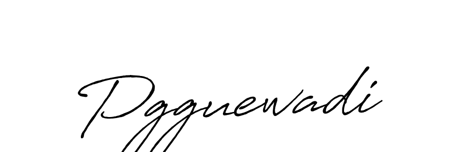 Pgguewadi stylish signature style. Best Handwritten Sign (Antro_Vectra_Bolder) for my name. Handwritten Signature Collection Ideas for my name Pgguewadi. Pgguewadi signature style 7 images and pictures png