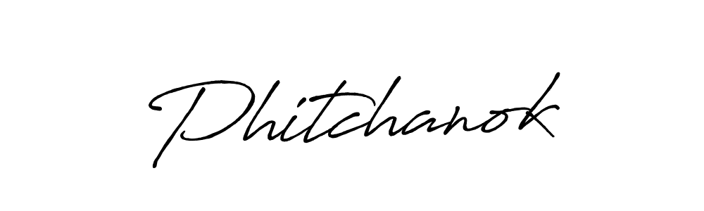 Make a beautiful signature design for name Phitchanok. With this signature (Antro_Vectra_Bolder) style, you can create a handwritten signature for free. Phitchanok signature style 7 images and pictures png