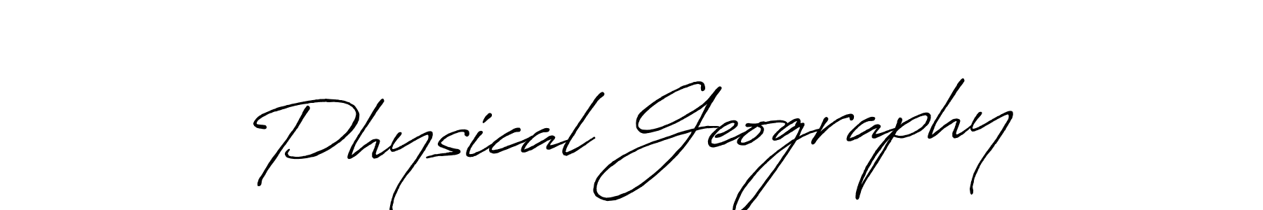 Best and Professional Signature Style for Physical Geography. Antro_Vectra_Bolder Best Signature Style Collection. Physical Geography signature style 7 images and pictures png