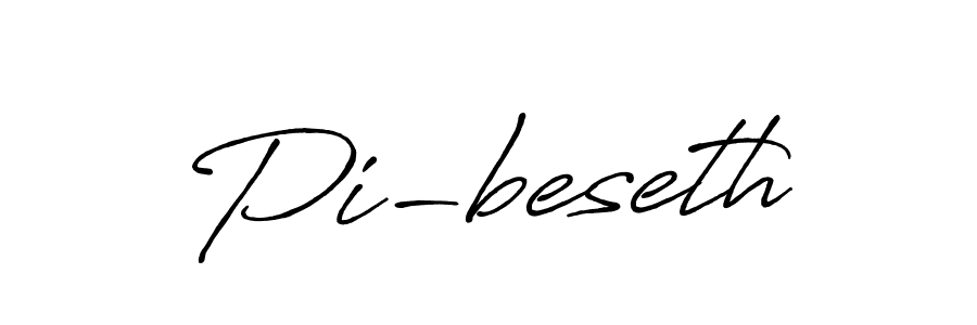 You should practise on your own different ways (Antro_Vectra_Bolder) to write your name (Pi-beseth) in signature. don't let someone else do it for you. Pi-beseth signature style 7 images and pictures png