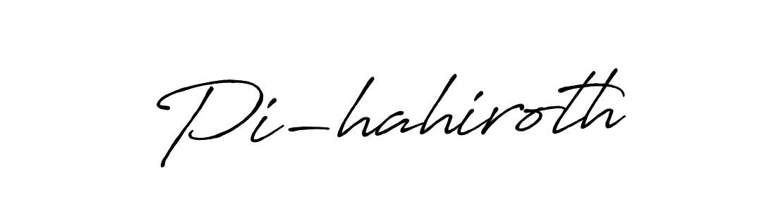 if you are searching for the best signature style for your name Pi-hahiroth. so please give up your signature search. here we have designed multiple signature styles  using Antro_Vectra_Bolder. Pi-hahiroth signature style 7 images and pictures png