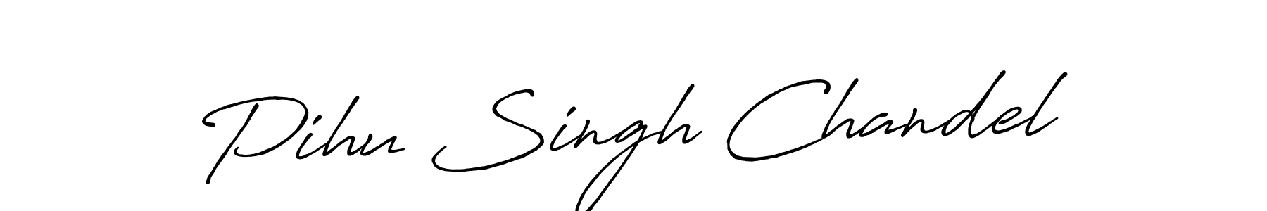 You should practise on your own different ways (Antro_Vectra_Bolder) to write your name (Pihu Singh Chandel) in signature. don't let someone else do it for you. Pihu Singh Chandel signature style 7 images and pictures png