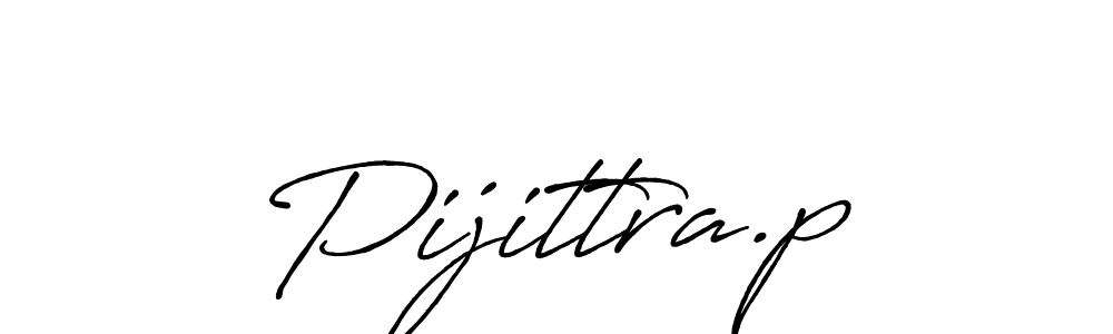 You should practise on your own different ways (Antro_Vectra_Bolder) to write your name (Pijittra.p) in signature. don't let someone else do it for you. Pijittra.p signature style 7 images and pictures png