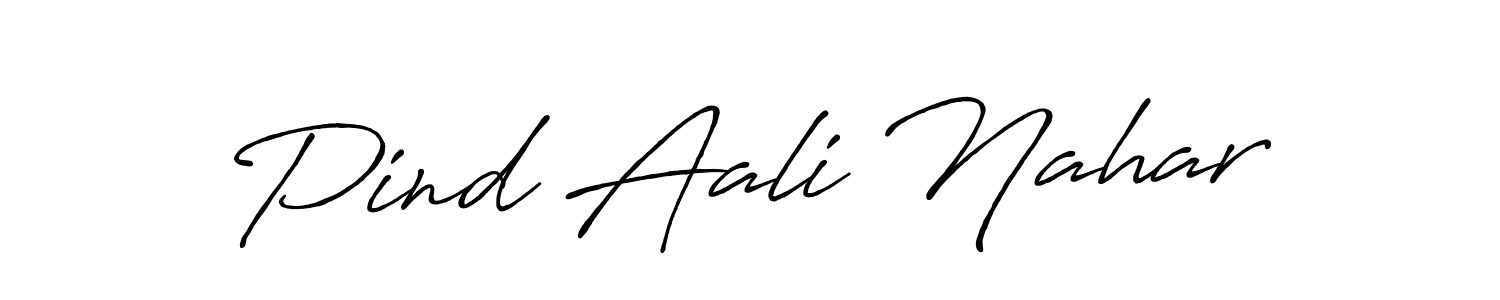 Make a short Pind Aali Nahar signature style. Manage your documents anywhere anytime using Antro_Vectra_Bolder. Create and add eSignatures, submit forms, share and send files easily. Pind Aali Nahar signature style 7 images and pictures png