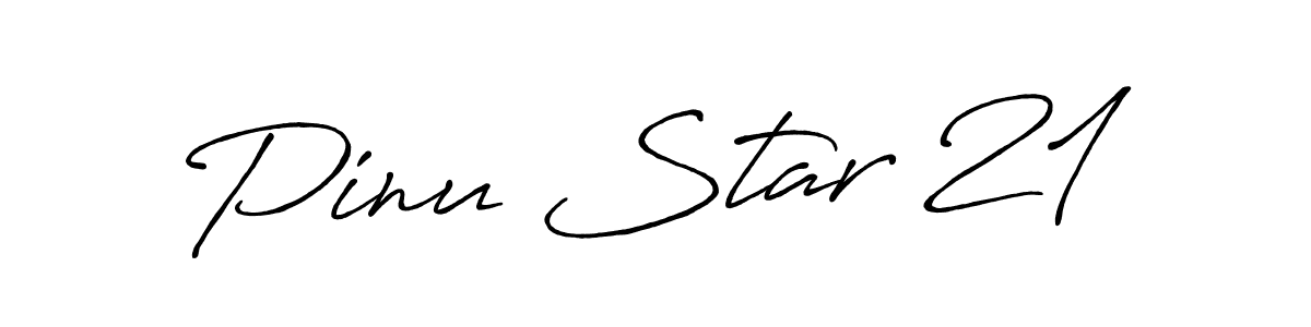 Create a beautiful signature design for name Pinu Star 21. With this signature (Antro_Vectra_Bolder) fonts, you can make a handwritten signature for free. Pinu Star 21 signature style 7 images and pictures png