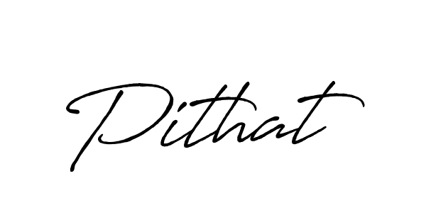 Create a beautiful signature design for name Pithat. With this signature (Antro_Vectra_Bolder) fonts, you can make a handwritten signature for free. Pithat signature style 7 images and pictures png