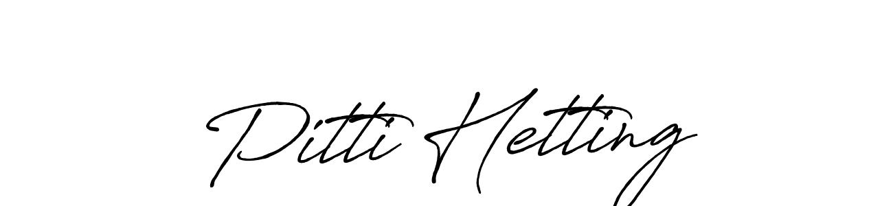 Design your own signature with our free online signature maker. With this signature software, you can create a handwritten (Antro_Vectra_Bolder) signature for name Pitti Hetting. Pitti Hetting signature style 7 images and pictures png