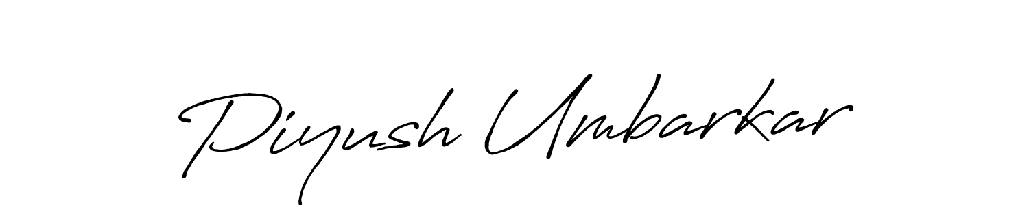 Antro_Vectra_Bolder is a professional signature style that is perfect for those who want to add a touch of class to their signature. It is also a great choice for those who want to make their signature more unique. Get Piyush Umbarkar name to fancy signature for free. Piyush Umbarkar signature style 7 images and pictures png