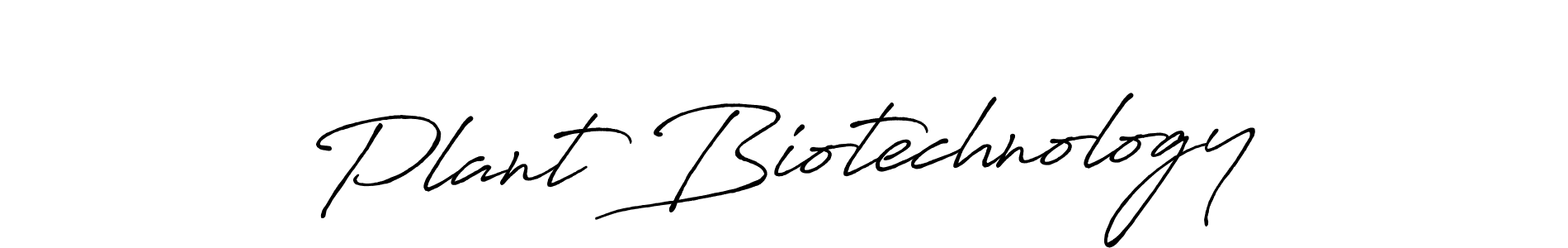 How to make Plant Biotechnology name signature. Use Antro_Vectra_Bolder style for creating short signs online. This is the latest handwritten sign. Plant Biotechnology signature style 7 images and pictures png