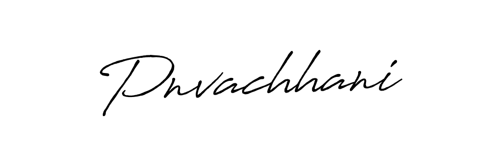 Create a beautiful signature design for name Pnvachhani. With this signature (Antro_Vectra_Bolder) fonts, you can make a handwritten signature for free. Pnvachhani signature style 7 images and pictures png