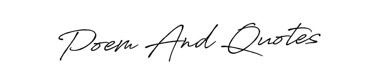How to make Poem And Quotes name signature. Use Antro_Vectra_Bolder style for creating short signs online. This is the latest handwritten sign. Poem And Quotes signature style 7 images and pictures png