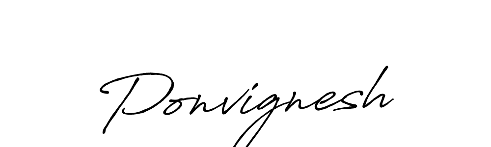 Make a beautiful signature design for name Ponvignesh. With this signature (Antro_Vectra_Bolder) style, you can create a handwritten signature for free. Ponvignesh signature style 7 images and pictures png