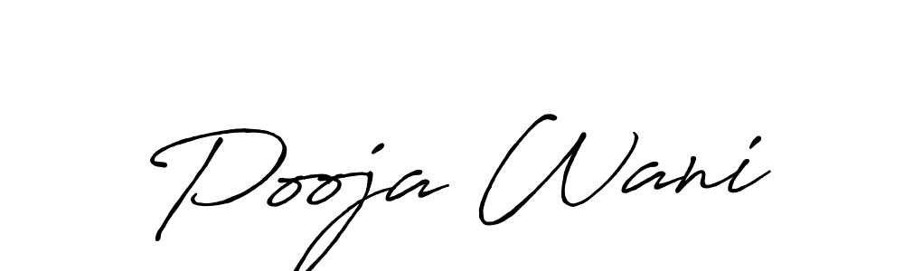 Once you've used our free online signature maker to create your best signature Antro_Vectra_Bolder style, it's time to enjoy all of the benefits that Pooja Wani name signing documents. Pooja Wani signature style 7 images and pictures png