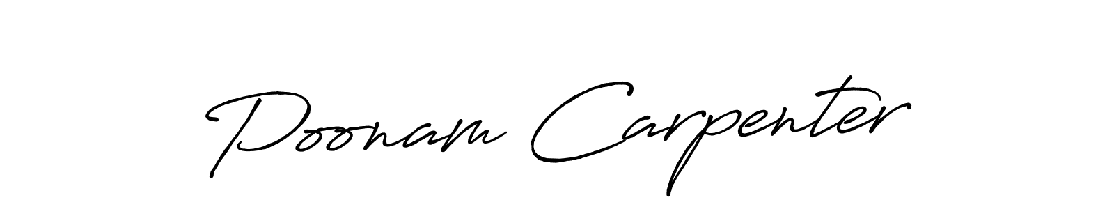 You should practise on your own different ways (Antro_Vectra_Bolder) to write your name (Poonam Carpenter) in signature. don't let someone else do it for you. Poonam Carpenter signature style 7 images and pictures png