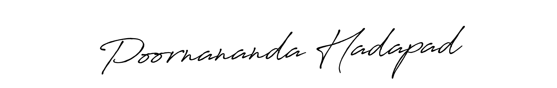 You should practise on your own different ways (Antro_Vectra_Bolder) to write your name (Poornananda Hadapad) in signature. don't let someone else do it for you. Poornananda Hadapad signature style 7 images and pictures png