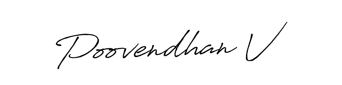 Antro_Vectra_Bolder is a professional signature style that is perfect for those who want to add a touch of class to their signature. It is also a great choice for those who want to make their signature more unique. Get Poovendhan V name to fancy signature for free. Poovendhan V signature style 7 images and pictures png