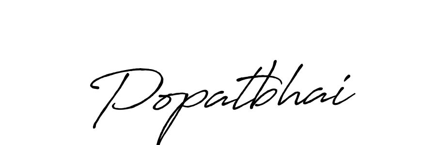 Design your own signature with our free online signature maker. With this signature software, you can create a handwritten (Antro_Vectra_Bolder) signature for name Popatbhai. Popatbhai signature style 7 images and pictures png