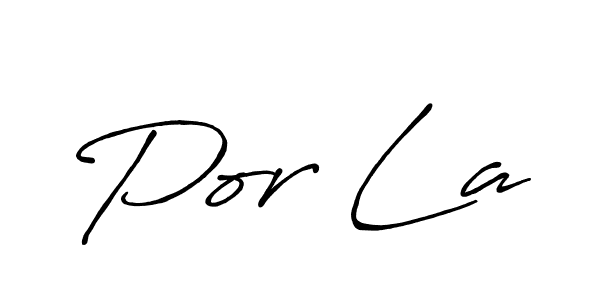 Use a signature maker to create a handwritten signature online. With this signature software, you can design (Antro_Vectra_Bolder) your own signature for name Por La. Por La signature style 7 images and pictures png