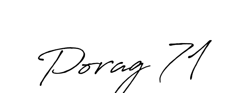 Make a beautiful signature design for name Porag 71. With this signature (Antro_Vectra_Bolder) style, you can create a handwritten signature for free. Porag 71 signature style 7 images and pictures png