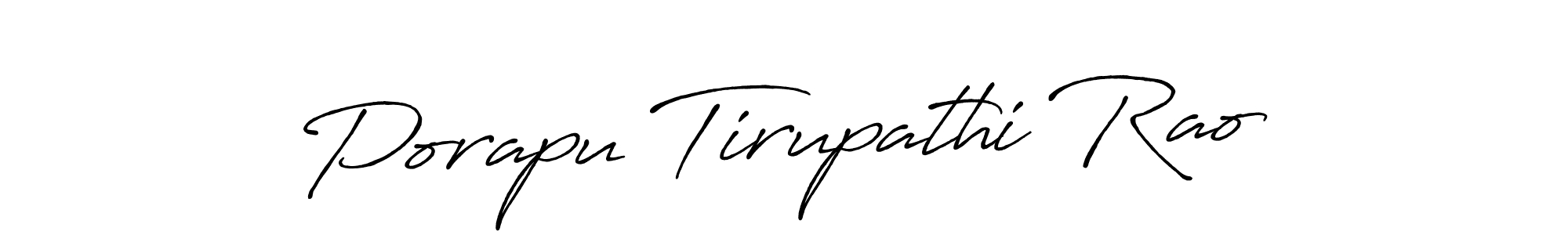 Design your own signature with our free online signature maker. With this signature software, you can create a handwritten (Antro_Vectra_Bolder) signature for name Porapu Tirupathi Rao. Porapu Tirupathi Rao signature style 7 images and pictures png
