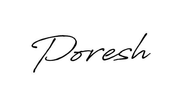 You should practise on your own different ways (Antro_Vectra_Bolder) to write your name (Poresh) in signature. don't let someone else do it for you. Poresh signature style 7 images and pictures png