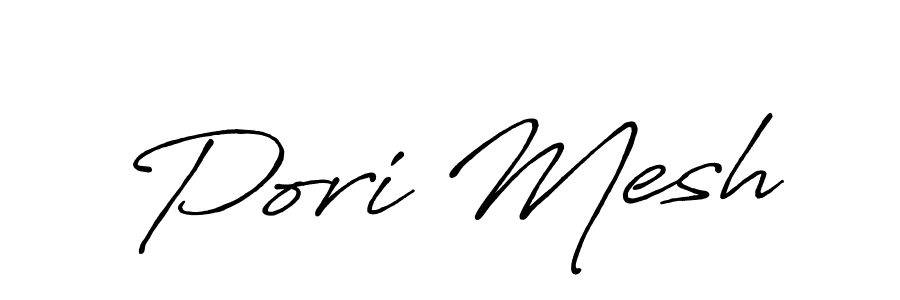 You should practise on your own different ways (Antro_Vectra_Bolder) to write your name (Pori Mesh) in signature. don't let someone else do it for you. Pori Mesh signature style 7 images and pictures png