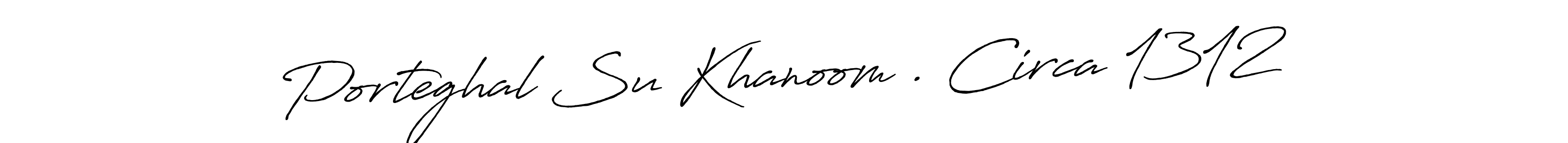 You can use this online signature creator to create a handwritten signature for the name Porteghal Su Khanoom . Circa 1312. This is the best online autograph maker. Porteghal Su Khanoom . Circa 1312 signature style 7 images and pictures png