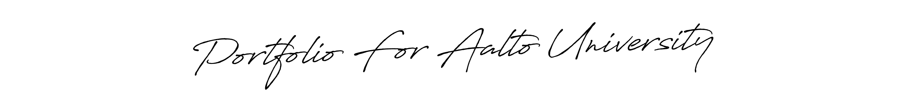 Also You can easily find your signature by using the search form. We will create Portfolio For Aalto University name handwritten signature images for you free of cost using Antro_Vectra_Bolder sign style. Portfolio For Aalto University signature style 7 images and pictures png