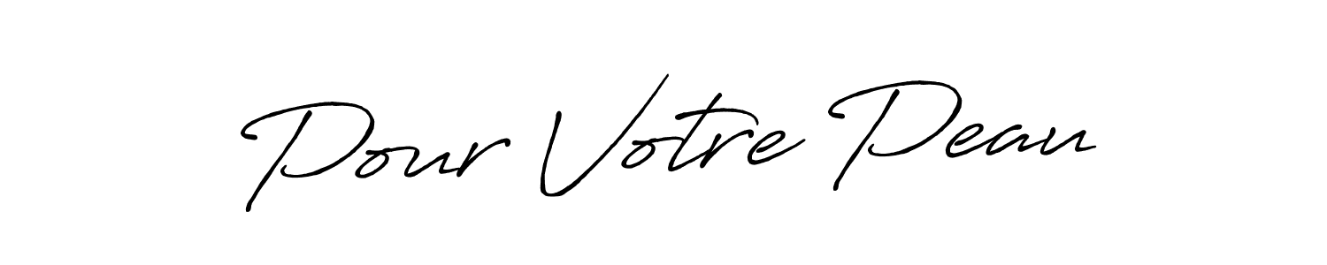 Make a beautiful signature design for name Pour Votre Peau. With this signature (Antro_Vectra_Bolder) style, you can create a handwritten signature for free. Pour Votre Peau signature style 7 images and pictures png