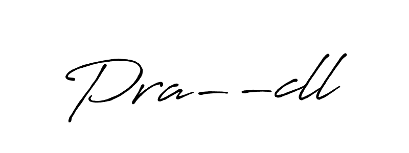 Use a signature maker to create a handwritten signature online. With this signature software, you can design (Antro_Vectra_Bolder) your own signature for name Pra--cll. Pra--cll signature style 7 images and pictures png