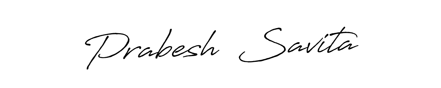 Create a beautiful signature design for name Prabesh  Savita. With this signature (Antro_Vectra_Bolder) fonts, you can make a handwritten signature for free. Prabesh  Savita signature style 7 images and pictures png