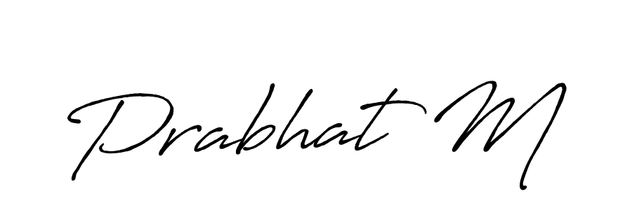 Make a beautiful signature design for name Prabhat M. With this signature (Antro_Vectra_Bolder) style, you can create a handwritten signature for free. Prabhat M signature style 7 images and pictures png