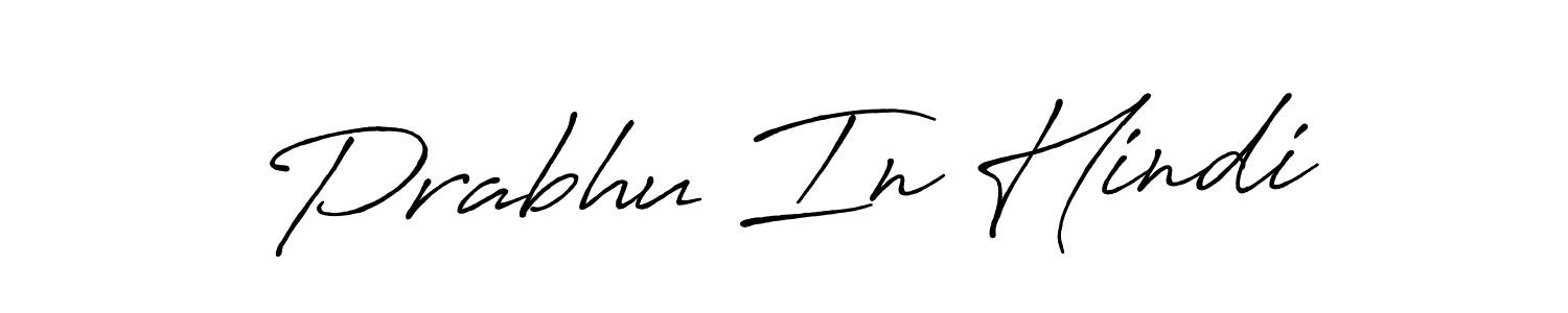 Make a short Prabhu In Hindi signature style. Manage your documents anywhere anytime using Antro_Vectra_Bolder. Create and add eSignatures, submit forms, share and send files easily. Prabhu In Hindi signature style 7 images and pictures png