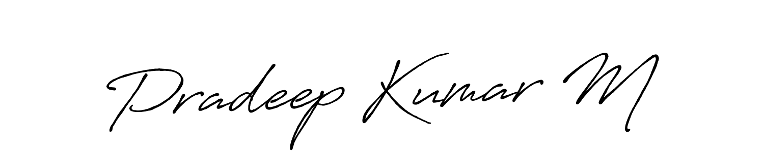 Use a signature maker to create a handwritten signature online. With this signature software, you can design (Antro_Vectra_Bolder) your own signature for name Pradeep Kumar M. Pradeep Kumar M signature style 7 images and pictures png